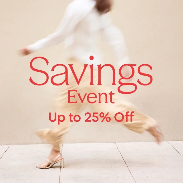 Savings Event: Up to 25% off select styles through May 11.