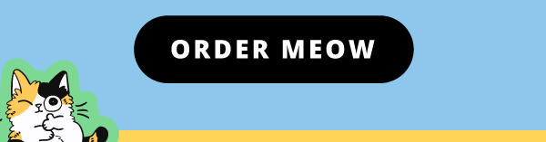Order meow!