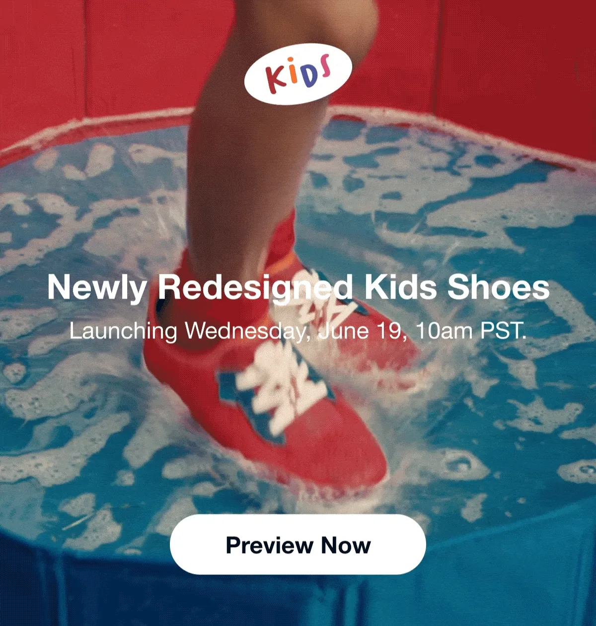 Newly Redesigned Kids Shoes. Launching Wednesday, June 19, 10am PST.