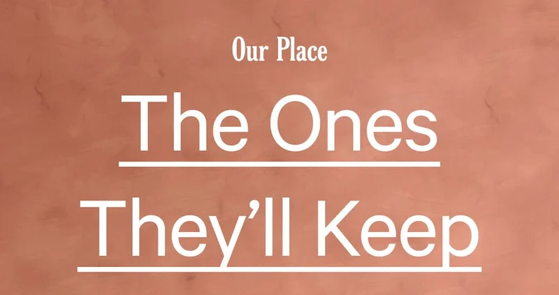 Our Place | The Ones They'll Keep