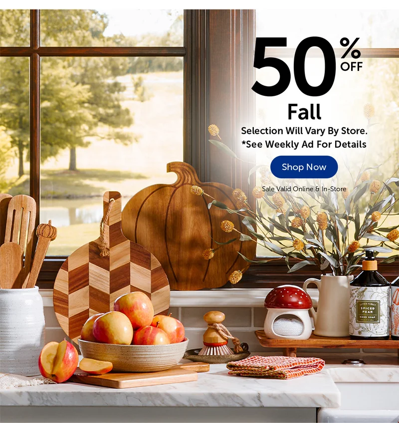 50% Off Fall - Selection Will Vary By Store.