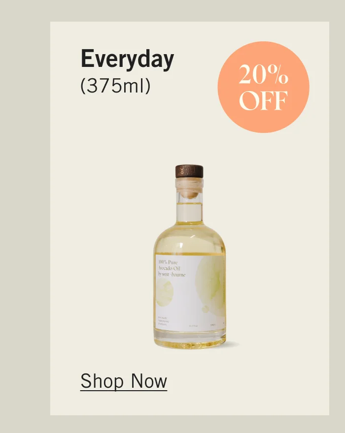 Everyday (375 ml). Shop Now. 20% off.