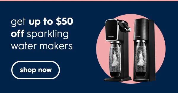 up to $50 off sparkling water makers up to $50 off sparkling water makers
