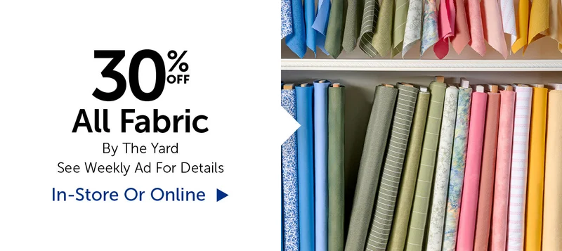 30% Off All Fabric - By The Yard