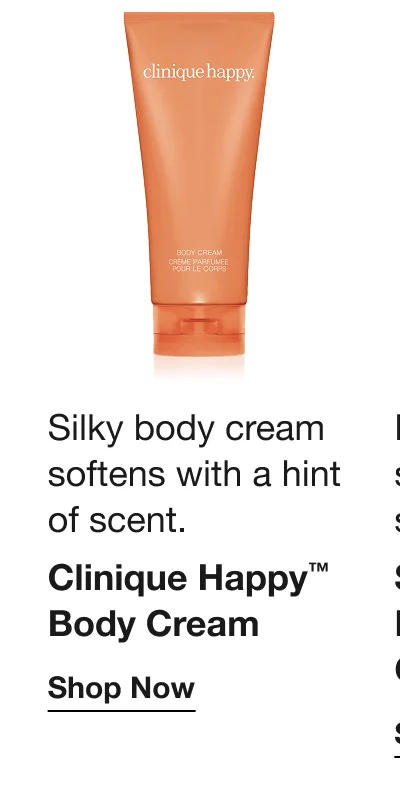 Silky body cream softens with a hint of scent. Clinique Happy™ Body Cream | Shop Now
