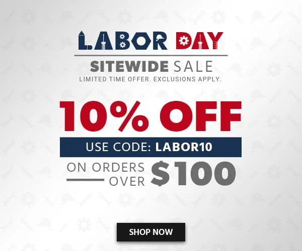 Labor Day Sitewide Sale! 10% Off On Orders Over $100 Use Code: LABOR10 Limited Time Offer Exclusions Apply