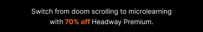 Switch from doom scrolling to microlearning with 70% off Headway Premium.