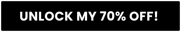UNLOCK MY 70% OFF