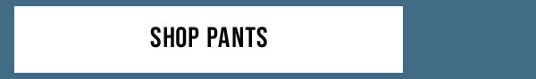 Shop Pants
