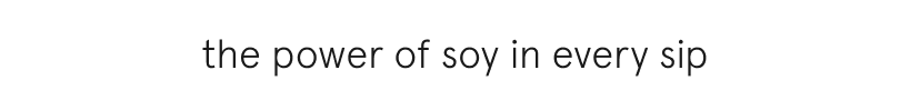 power of soy in every sip