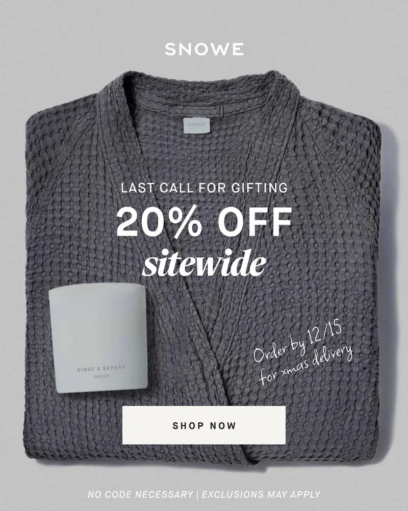 LAST CALL FOR GIFTING 20% OFF sitewide Order by 12/15 for xmas delivery SHOP NOW NO CODE NECESSARY | EXCLUSIONS MAY APPLY