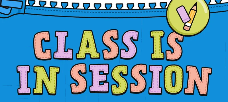 Class is in Session