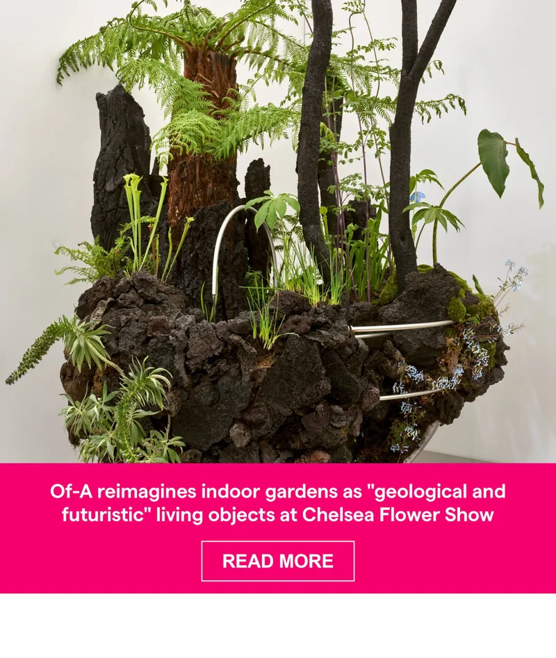 Of-A reimagines indoor gardens as "geological and futuristic" living objects at Chelsea Flower Show