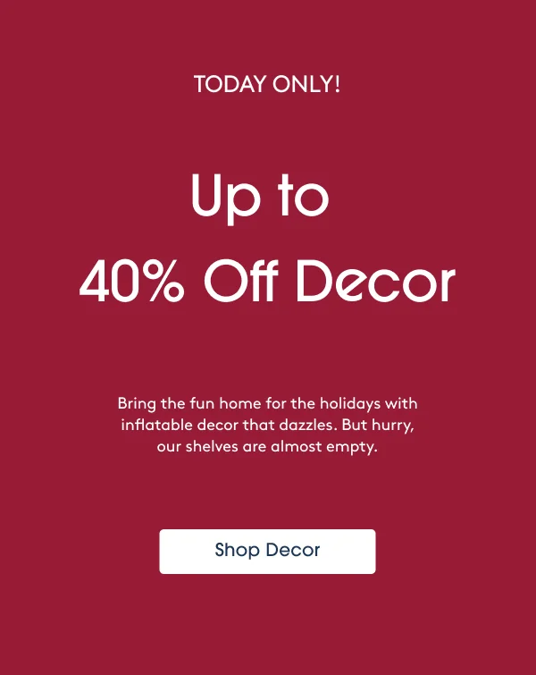 TODAY ONLY! Up to 40% Off Decor - Shop Decor