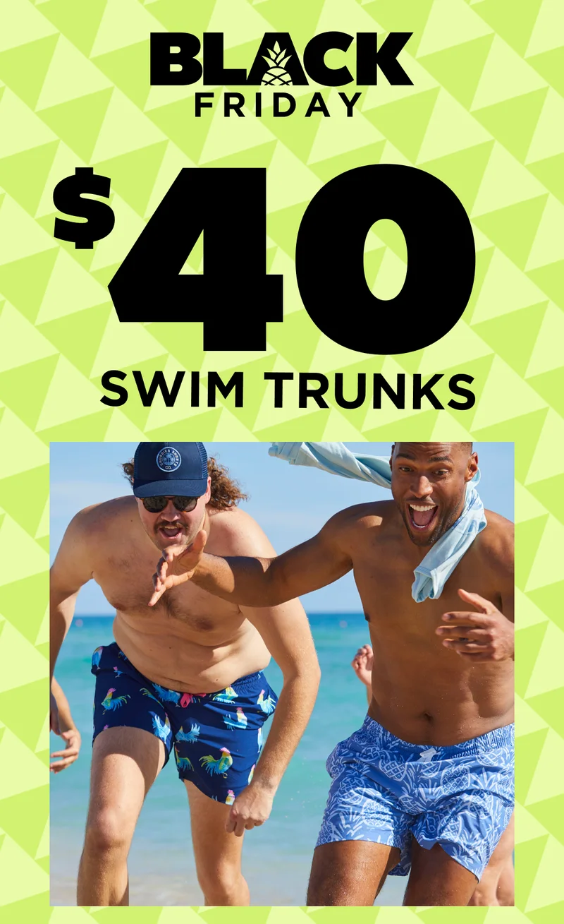 BLACK FRIDAY: $40 SWIM TRUNKS
