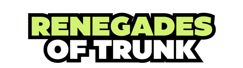 RENEGADES OF TRUNK