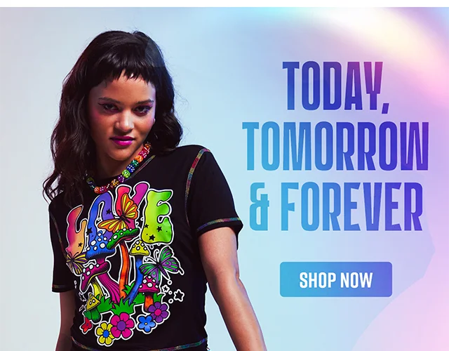 Pride Today, Tomorrow and Forever. Shop Now
