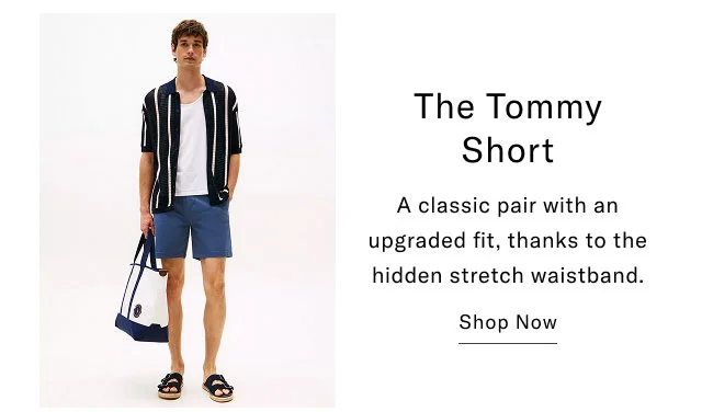 The Tommy Short A classic pair with an upgraded fit, thanks to the hidden stretch waistband. Shop Now