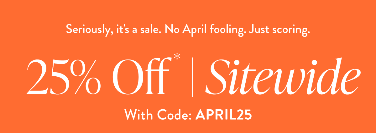 25% off sitewide | use code: discount code