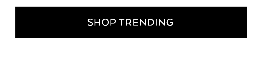 SHOP TRENDING