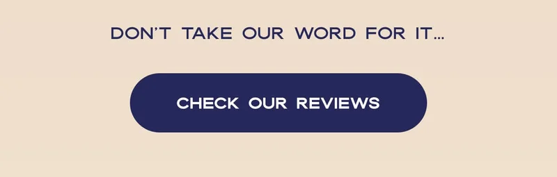 Don’t take our word for it… | Check Our Reviews