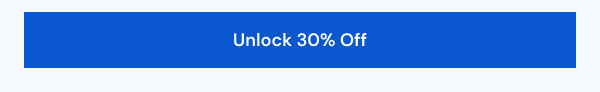 Unlock 30% Off