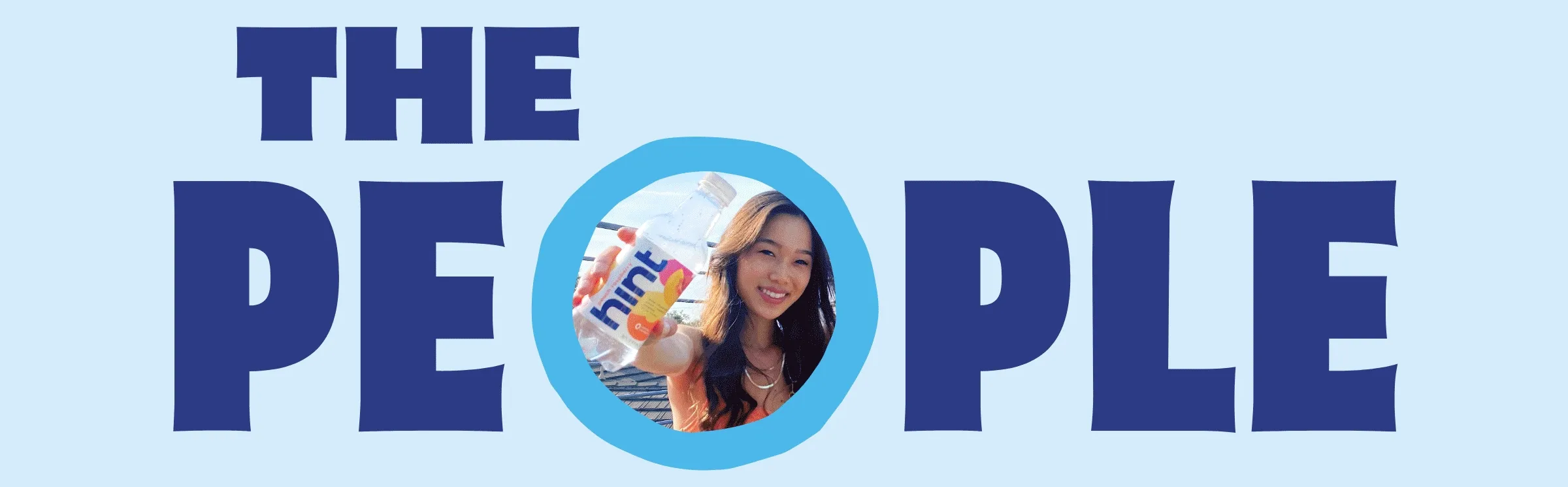 "The people" with images of people drinking Hint Water inside the "O"