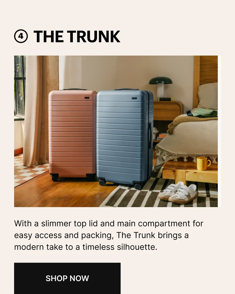 4 THE TRUNK | With a slimmer top lid and main compartment for easy access and packing, The Trunk brings a modern take to a timeless silhouette. | SHOP NOW