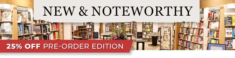 NEW & NOTEWORTHY : 25% OFF PRE-ORDER EDITION