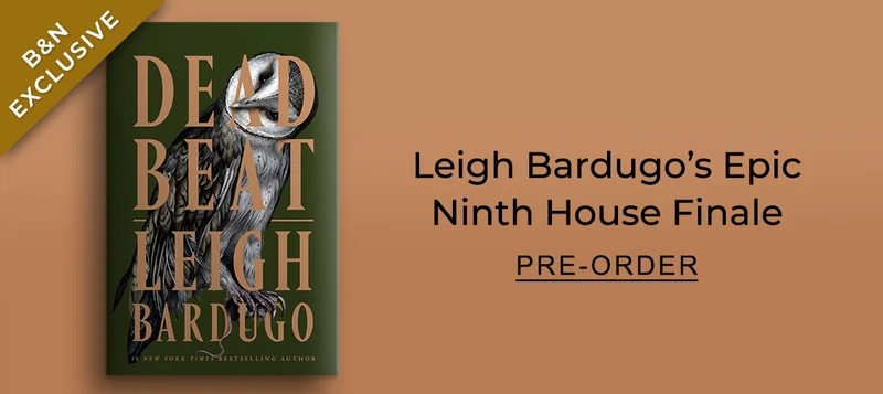 [B&N EXCLUSIVE] [Dead Beat By Leigh Bardugo] Leigh Bardugo's Epic Ninth House Finale -PRE-ORDER