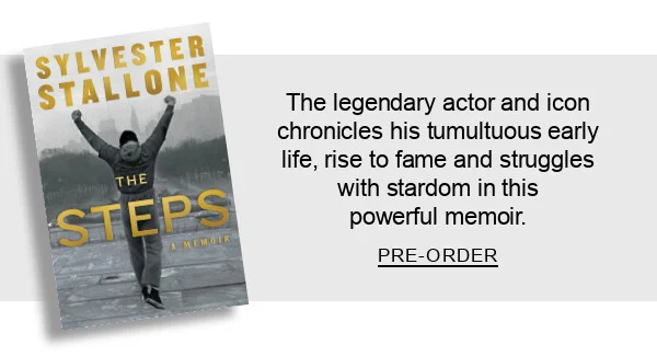 The Steps: A Memoir By Sylvester Stallone : The legendary actor and icon chronicles his tumultuous early life, rise to fame and struggles with stardom in this powerful memoir. PRE-ORDER
