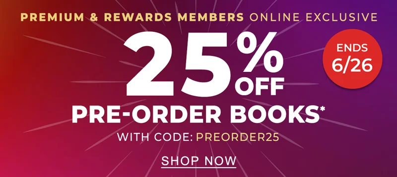 PREMIUM & REWARD MEMBERS ONLY ONLINE EXCLUSIVE: 25% OFF PRE-ORDER BOOKS* WITH CODE: PREORDER25 - SHOP NOW [ENDS 6/26]