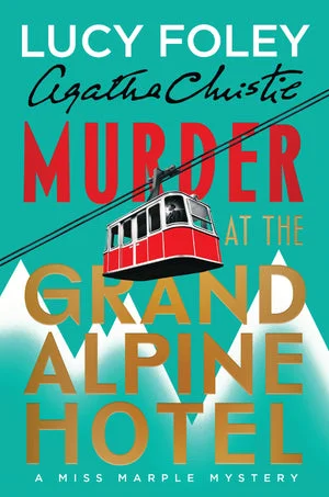 BOOK | Murder at the Grand Alpine Hotel: The New Miss Marple Mystery (B&N Exclusive Edition) By Lucy Foley, Agatha Christie