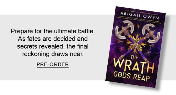 The Wrath Gods Reap: A Burn-the-World-Down Greek Gods Romantasy By Abigail Owen : Prepare for the ultimate battle. As fates are decided and secrets revealed, the final reckoning draws near. PRE-ORDER