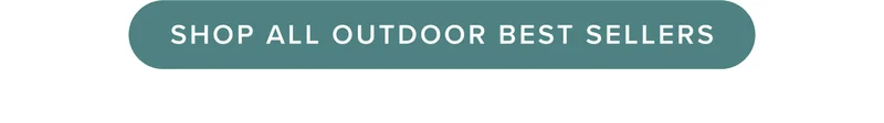 Shop all outdoor best sellers.