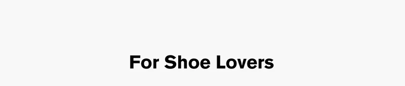 For Shoe Lovers