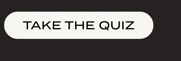 TAKE THE QUIZ