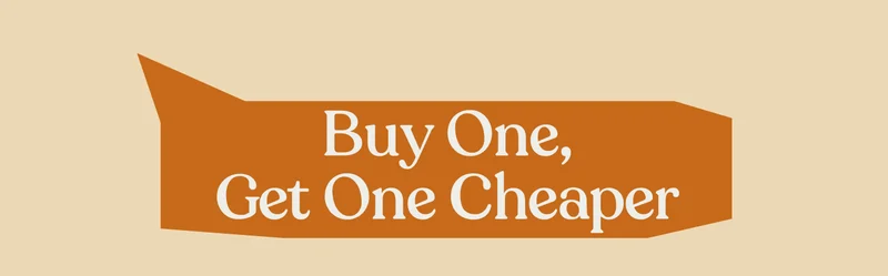 Buy One, Get One Cheaper