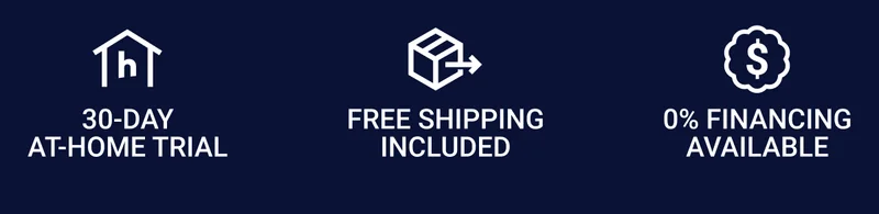 30-day at-home trial Free shipping included 0% Financing available