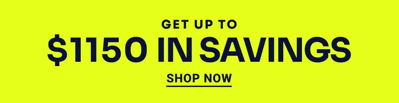 Get up to $1150 in savings. Shop Now.