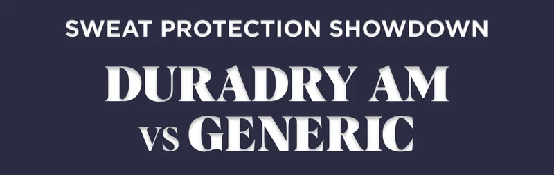 Sweat Protection Showdown Duradry AM vs Generic