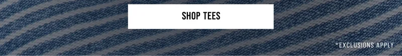 Shop Tees *Exclusions apply