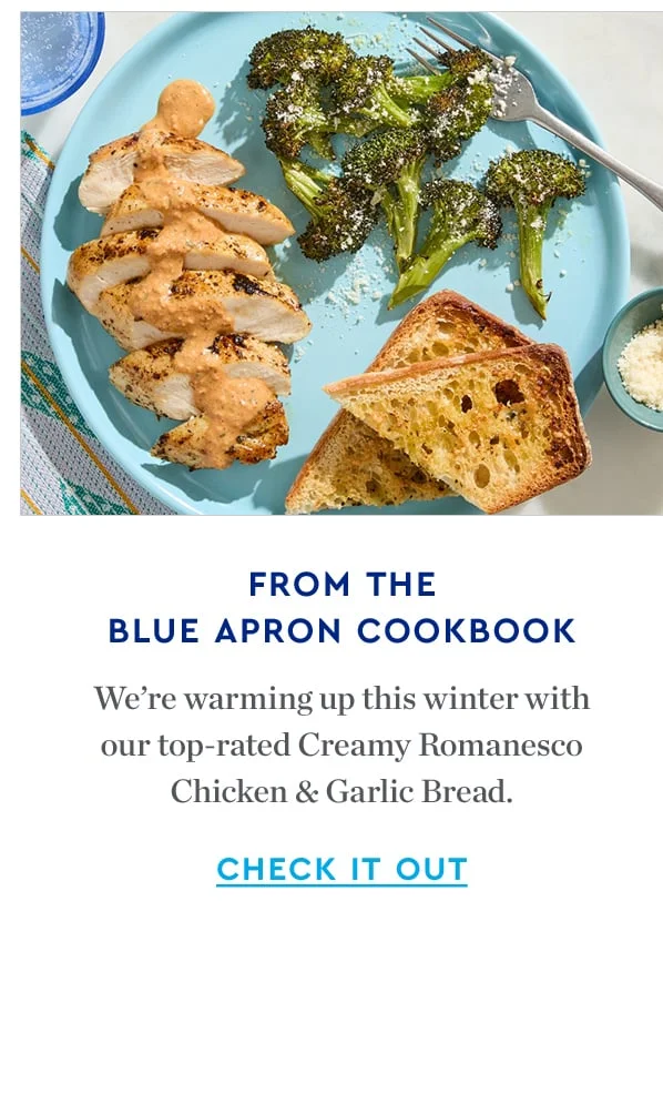 FROM THE BLUE APRON COOKBOOK | We're warming up this winter with our top-rated Creamy Romanesco Chicken & Garlic Bread. | CHECK IT OUT