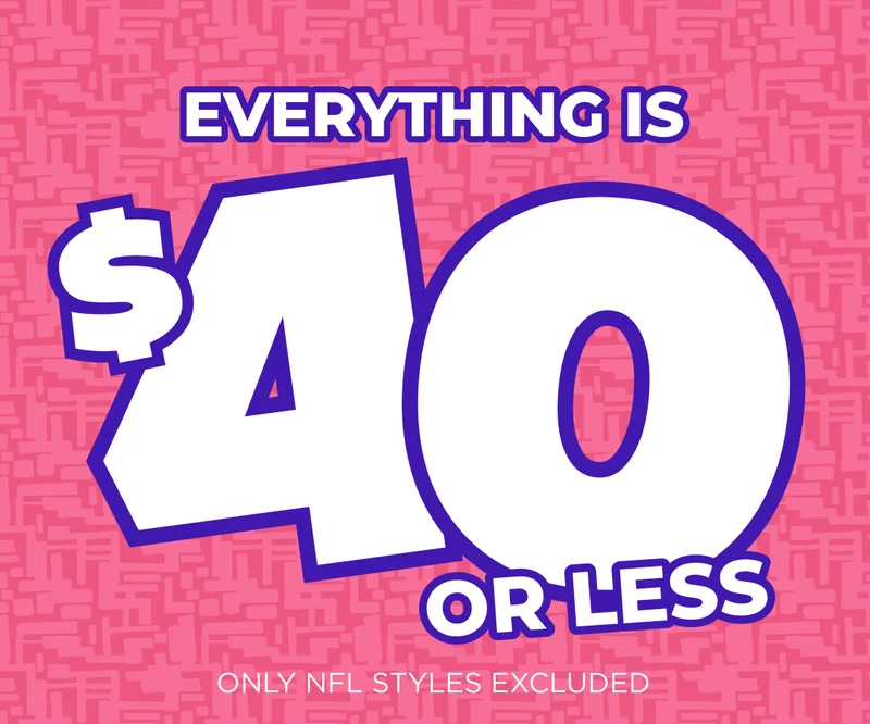 EVERYTHING IS $40 OR LESS