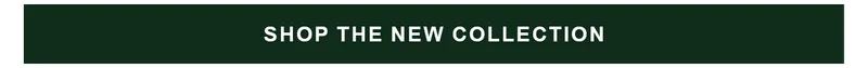 Shop the New Collection