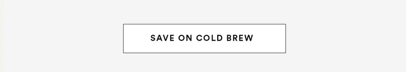 20% off Cold Brew thru 4/12