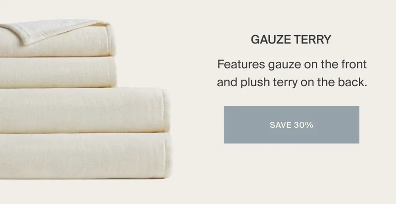 Save 30% Organic Gauze Terry Bath