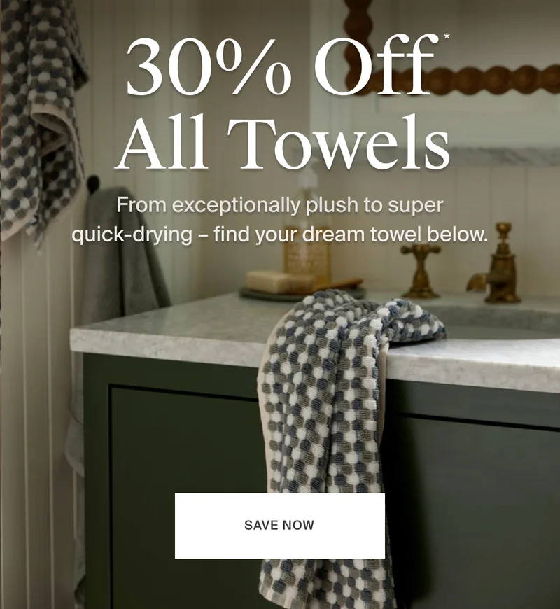 30% Off All Towels | SAVE NOW
