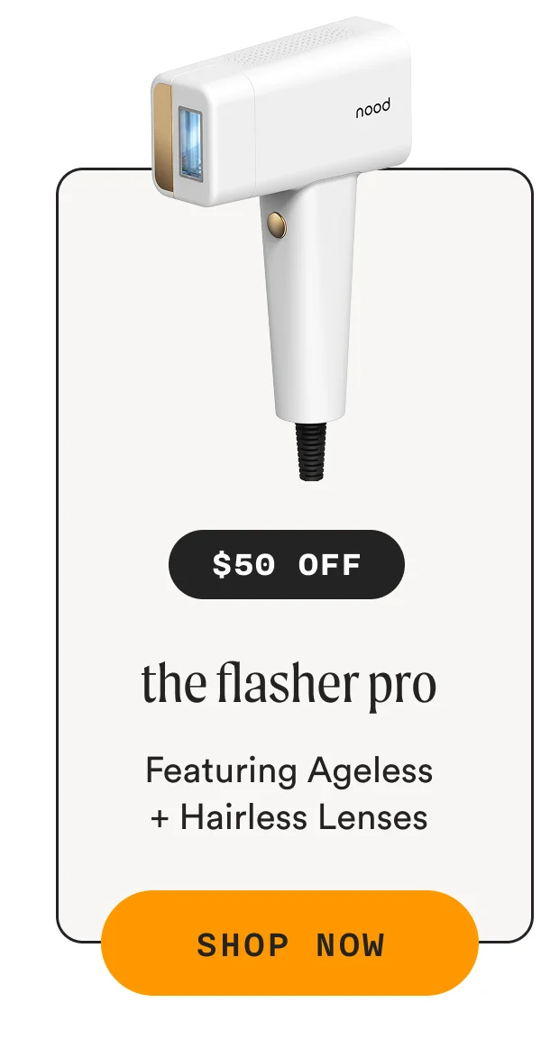 $50 Off The Flasher Pro - Featuring Ageless + Hairless Lenses - SHOP NOW