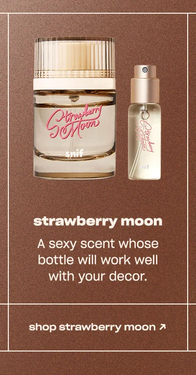 strawberry moon A sexy scent whose bottle will work well with your decor. shop strawberry moon↗